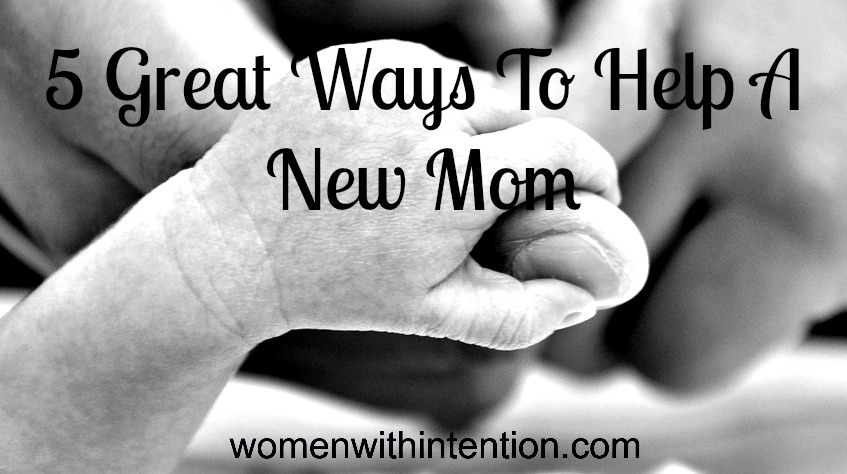 5 Great Ways To Help A New Mom: Introduction