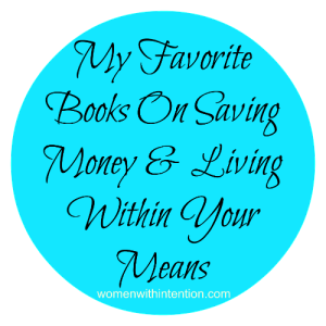 My Favorite Books On Saving Money & Living Within Your Means