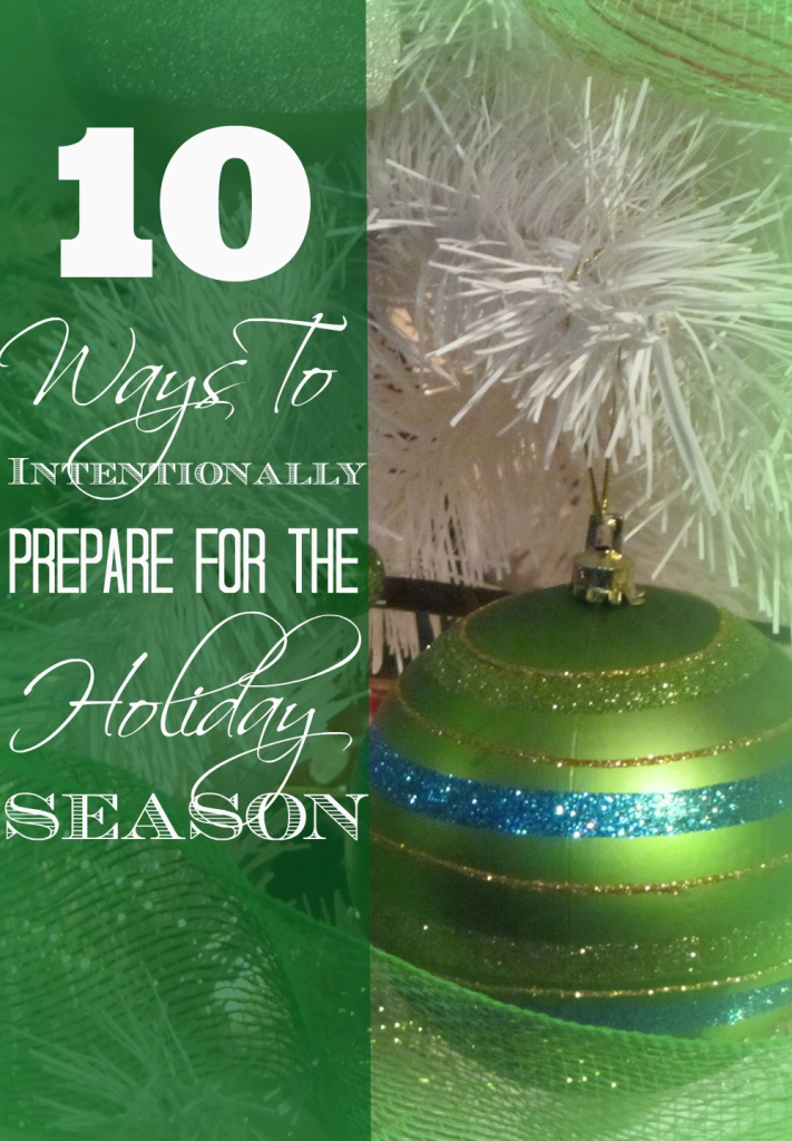 10 Ways To Intentionally Prepare For The Holiday Season (My Guest Post At becomingagodlywife.com)