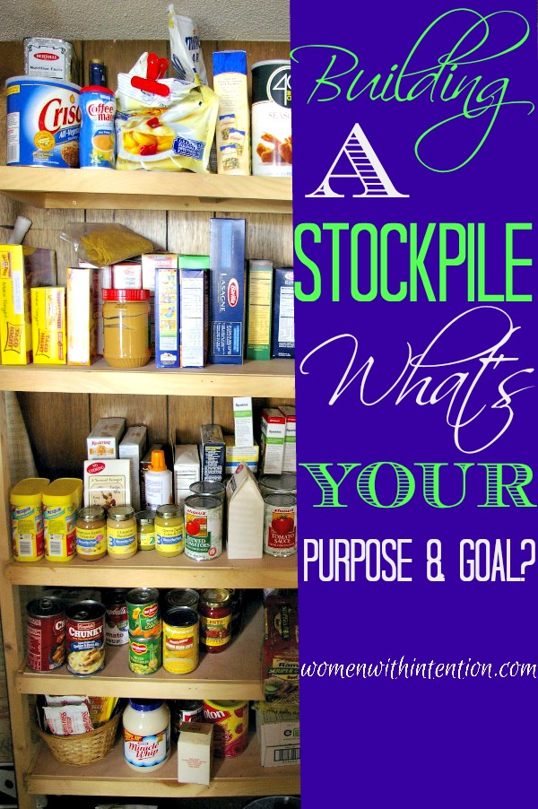 Building A Stockpile- What’s Your Purpose & Goal?