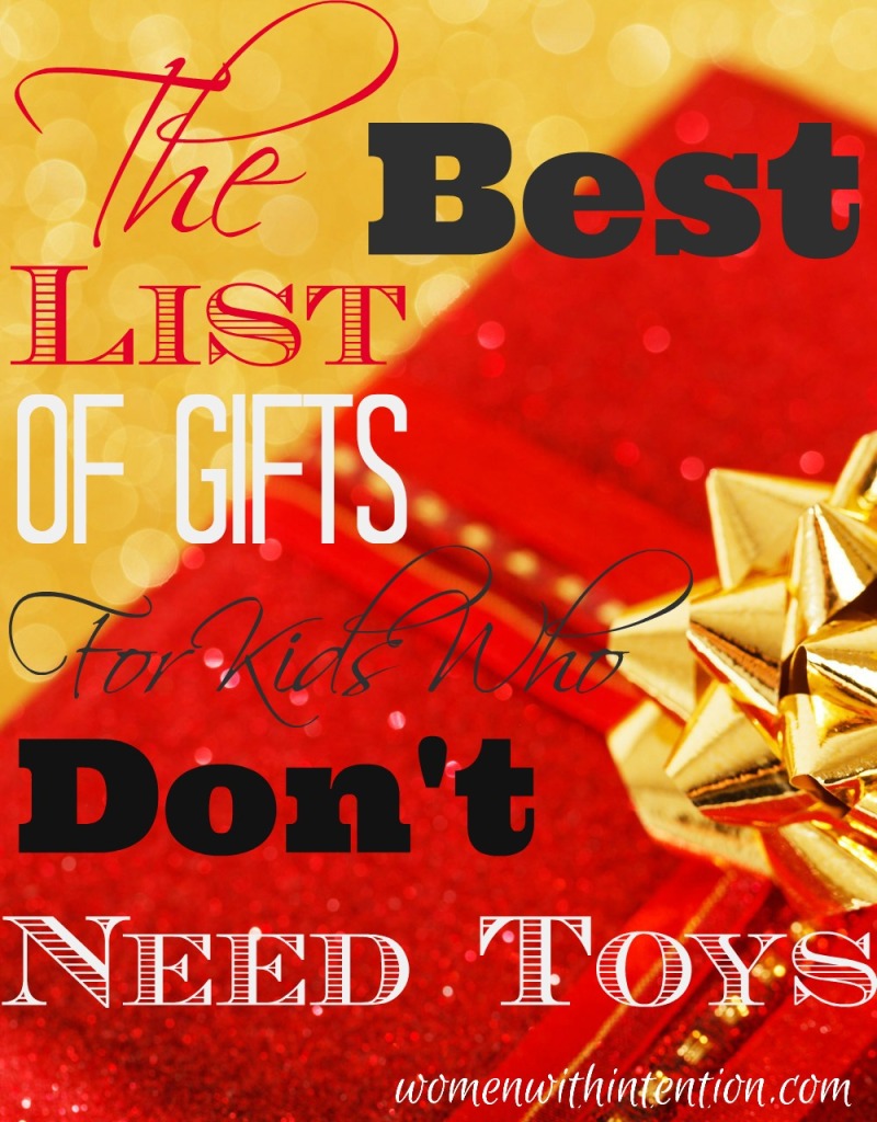 What do you give the kid who has more than they need, too many toys, and you don't know what to do?  Don't worry!  I have you covered with the best list of gifts for kids who don't need toys!