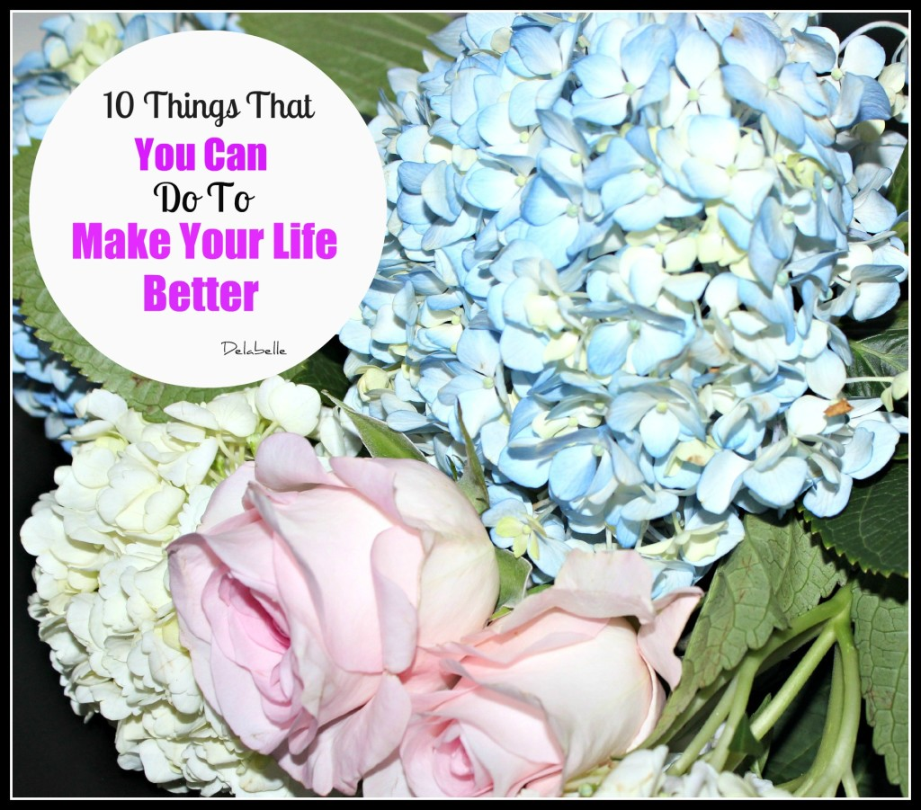10 things you can do to make your life better