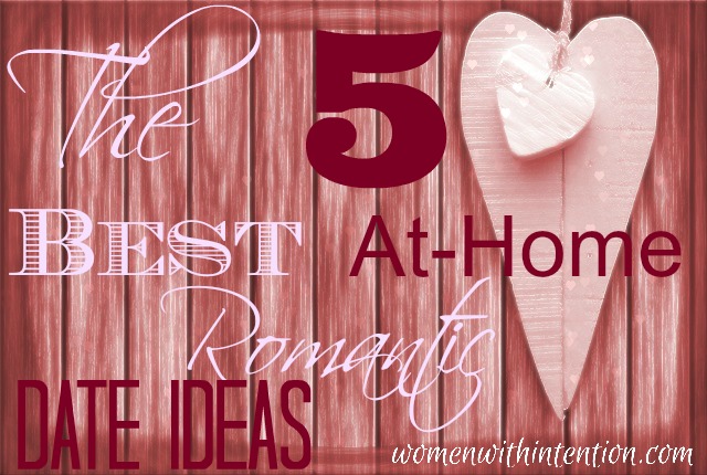 The 5 Best At-Home Romantic Date Ideas