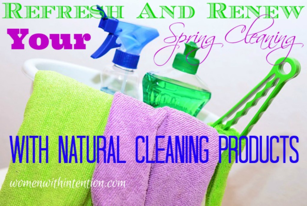 Refresh And Renew Your Spring Cleaning With Natural Products