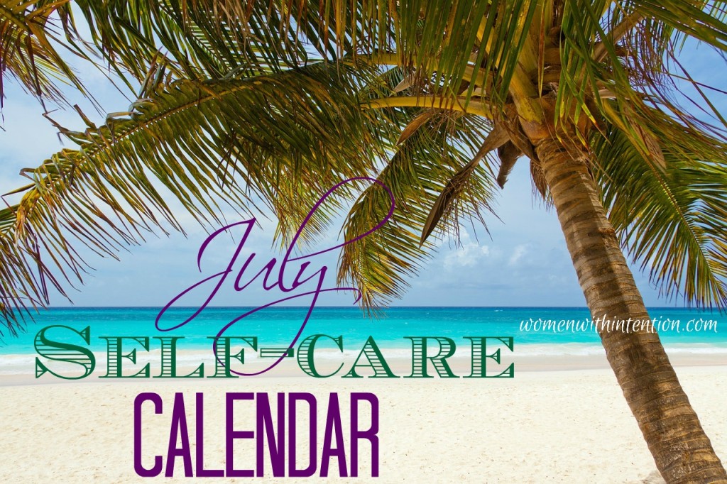 July 2015 SelfCare Calendar Women With Intention