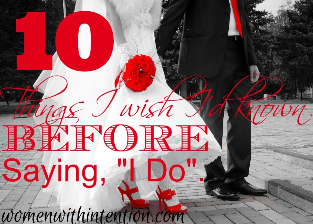 10 Things I Wish I’d Known Before Saying, “I do”