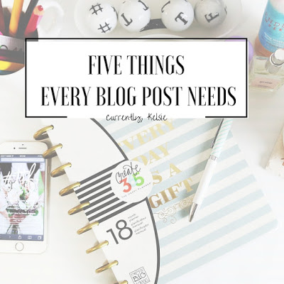 FIVE THINGS every BLOG POST NEEDS